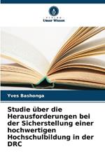 Studie ?ber die Herausforderungen bei der Sicherstellung einer hochwertigen Hochschulbildung in der DRC