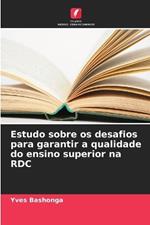 Estudo sobre os desafios para garantir a qualidade do ensino superior na RDC