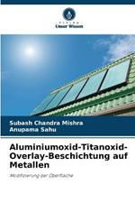 Aluminiumoxid-Titanoxid-Overlay-Beschichtung auf Metallen
