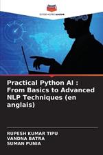 Practical Python AI: From Basics to Advanced NLP Techniques (en anglais)