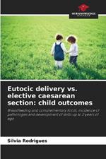 Eutocic delivery vs. elective caesarean section: child outcomes