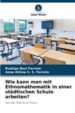 Wie kann man mit Ethnomathematik in einer st?dtischen Schule arbeiten?