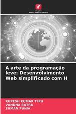 A arte da programa??o leve: Desenvolvimento Web simplificado com H