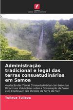 Administra??o tradicional e legal das terras consuetudin?rias em Samoa