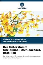 Der Unterstamm Oncidiinae (Orchidaceae), Brasilien