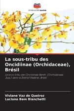 La sous-tribu des Oncidiinae (Orchidaceae), Br?sil