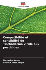 Compatibilit? et sensibilit? de Trichoderma viride aux pesticides