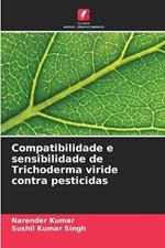 Compatibilidade e sensibilidade de Trichoderma viride contra pesticidas