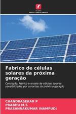 Fabrico de c?lulas solares da pr?xima gera??o