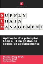 Aplica??o dos princ?pios Lean e JIT na gest?o da cadeia de abastecimento