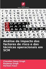 An?lise de impacto dos factores de risco e das t?cnicas operacionais em SCM