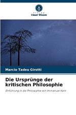 Die Urspr?nge der kritischen Philosophie