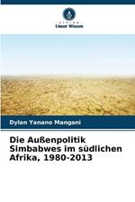 Die Au?enpolitik Simbabwes im s?dlichen Afrika, 1980-2013