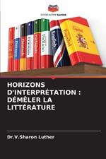 Horizons d'Interpr?tation: D?m?ler La Litt?rature