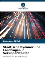 St?dtische Dynamik und Landfragen in Sekund?rst?dten