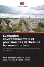 ?valuation environnementale et pr?vision des d?chets de boisement urbain