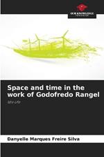 Space and time in the work of Godofredo Rangel