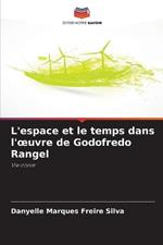 L'espace et le temps dans l'oeuvre de Godofredo Rangel