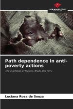 Path dependence in anti-poverty actions