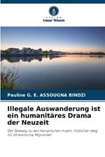 Illegale Auswanderung ist ein humanit?res Drama der Neuzeit