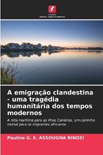 A emigra??o clandestina - uma trag?dia humanit?ria dos tempos modernos