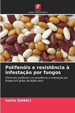 Polifen?is e resist?ncia ? infesta??o por fungos