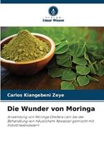 Die Wunder von Moringa