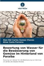 Bewertung von Wasser f?r die Bew?sserung von Gem?se im Hinterland von Paraiba