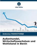 Au?enhandel, Wirtschaftswachstum und Wohlstand in Benin