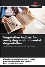 Vegetation indices for analysing environmental degradation