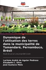 Dynamique de l'utilisation des terres dans la municipalit? de Tamandar?, Pernambuco, Br?sil