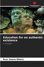 Education for an authentic existence