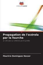 Propagation de l'ac?rola par la fourche