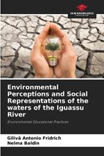 Environmental Perceptions and Social Representations of the waters of the Iguassu River