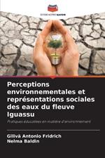 Perceptions environnementales et repr?sentations sociales des eaux du fleuve Iguassu