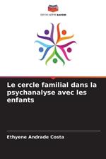 Le cercle familial dans la psychanalyse avec les enfants