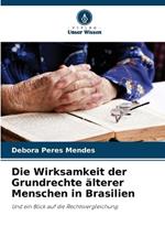 Die Wirksamkeit der Grundrechte ?lterer Menschen in Brasilien
