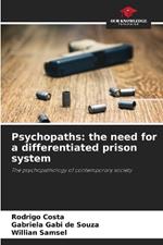 Psychopaths: the need for a differentiated prison system