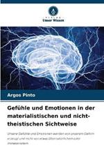 Gef?hle und Emotionen in der materialistischen und nicht-theistischen Sichtweise