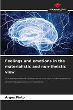 Feelings and emotions in the materialistic and non-theistic view