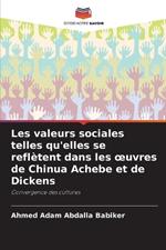 Les valeurs sociales telles qu'elles se refl?tent dans les oeuvres de Chinua Achebe et de Dickens