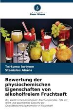 Bewertung der physiochemischen Eigenschaften von alkoholfreiem Fruchtsaft