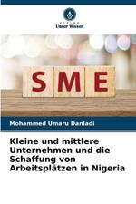 Kleine und mittlere Unternehmen und die Schaffung von Arbeitspl?tzen in Nigeria