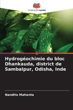 Hydrog?ochimie du bloc Dhankauda, district de Sambalpur, Odisha, Inde