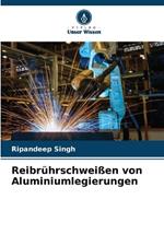 Reibr?hrschwei?en von Aluminiumlegierungen