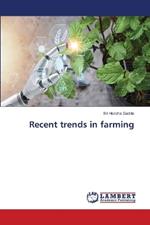 Recent trends in farming