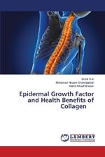 Epidermal Growth Factor and Health Benefits of Collagen