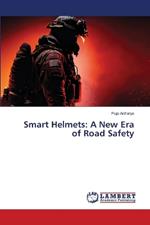 Smart Helmets: A New Era of Road Safety