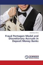 Fraud Pentagon Model and Discretionary Accruals in Deposit Money Banks