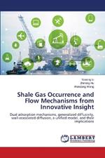 Shale Gas Occurrence and Flow Mechanisms from Innovative Insight